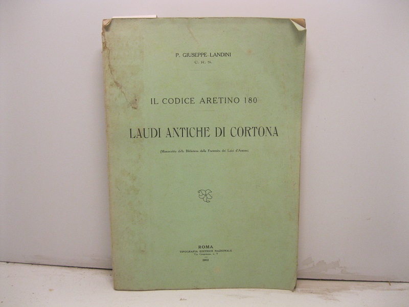 Il codice aretino 180. Laudi antiche di Cortona. (Manoscritto della Biblioteca della Fraternita dei Laici d'Arezzo)